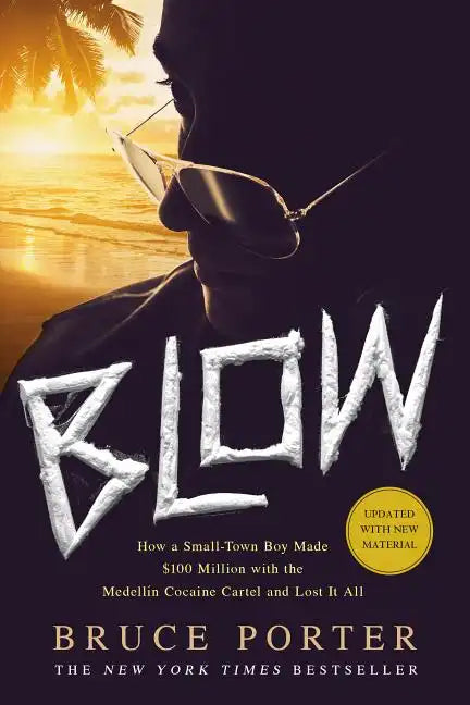 Blow: How a Small-Town Boy Made $100 Million with the Medellín Cocaine Cartel and Lost It All - Paperback