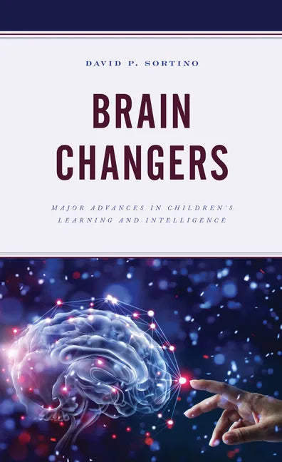 Brain Changers: Major Advances in Children's Learning and Intelligence - Paperback