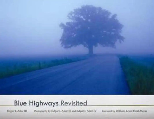 Blue Highways Revisited - Hardcover
