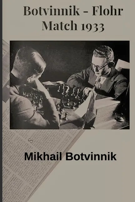 Botvinnik - Flohr: Match 1933 - Paperback