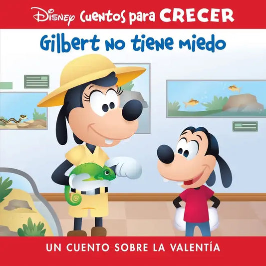 Disney Cuentos Para Crecer Gilbert No Tiene Miedo (Disney Growing Up Stories Gilbert Is Not Afraid): Un Cuento Sobre La Valentía (a Story about Braver - Library Binding