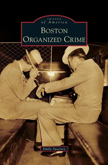 Boston Organized Crime - Hardcover