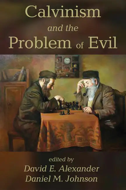 Calvinism and the Problem of Evil - Paperback