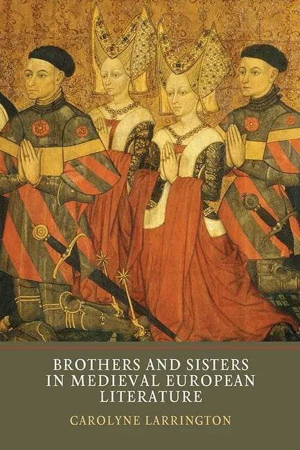 Brothers and Sisters in Medieval European Literature - Paperback