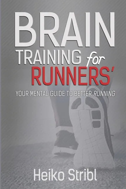 Brain Training For Runners': Your Mental Guide To Better Running. - Paperback