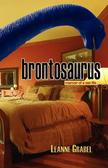Brontosaurus: Memoir of a Sex Life - Paperback