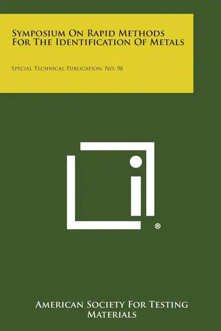 Symposium On Rapid Methods For The Identification Of Metals: Special Technical Publication, No. 98 - Paperback