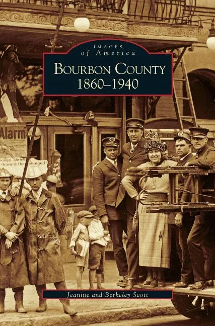 Bourbon County: 1860-1940 - Hardcover