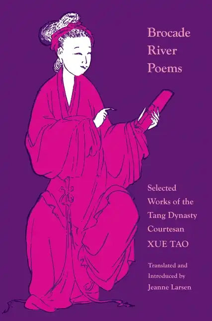 Brocade River Poems: Selected Works of the Tang Dynasty Courtesan - Paperback