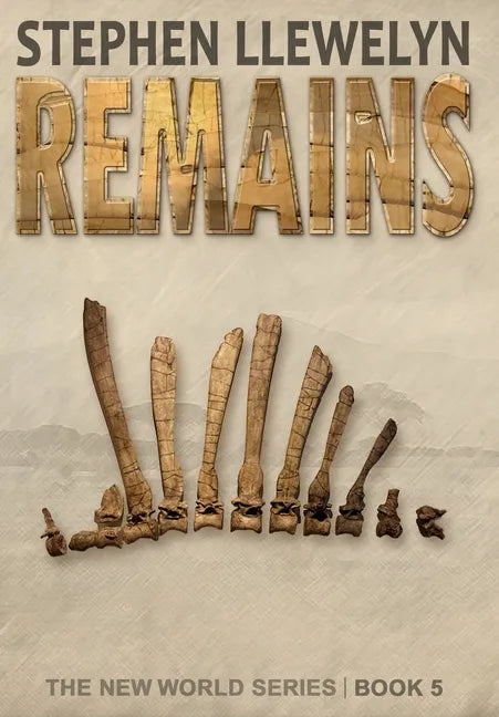 Remains: The New World Series Book Five - Hardcover