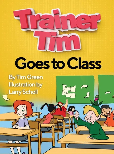 Trainer Tim Goes to Class - Hardcover