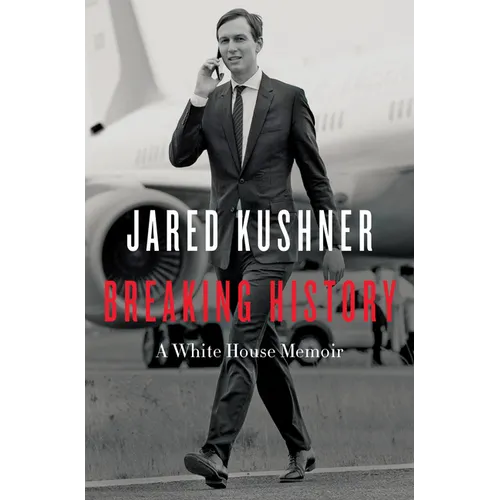 Breaking History: A White House Memoir - Paperback