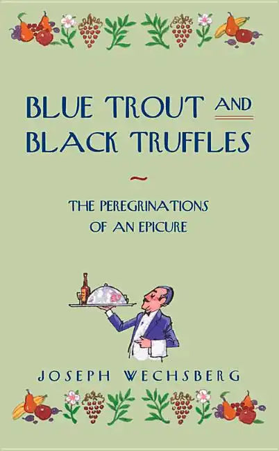 Blue Trout and Black Truffles: The Peregrinations of an Epicure - Paperback