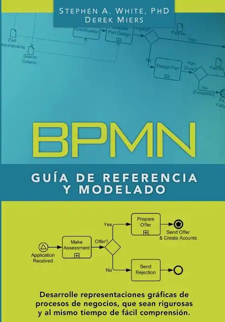 BPMN Guía de Referencia y Modelado: Comprendiendo y Utilizando BPMN - Paperback