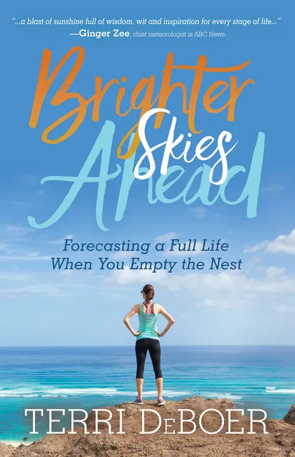Brighter Skies Ahead: Forecasting a Full Life When You Empty the Nest - Paperback