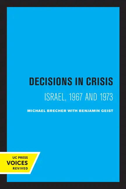 Decisions in Crisis: Israel, 1967 and 1973 - Paperback