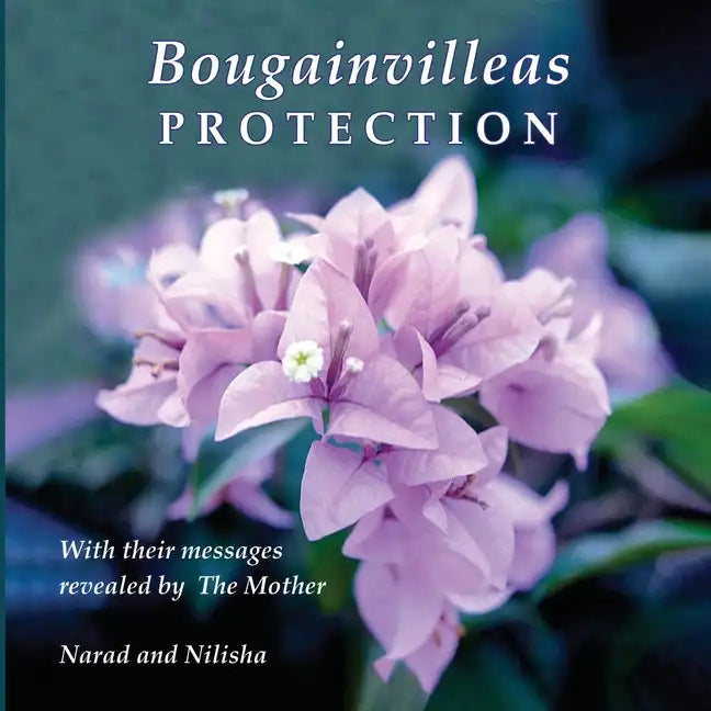 Bougainvilleas PROTECTION: With Their Messages Revealed by The Mother - Paperback