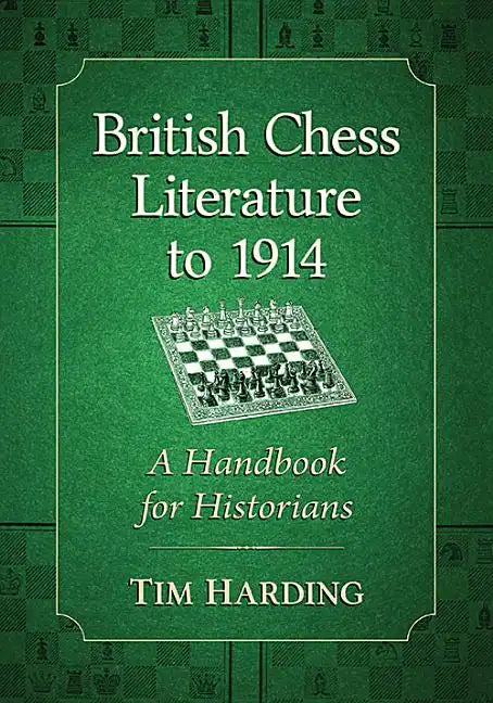 British Chess Literature to 1914: A Handbook for Historians - Paperback