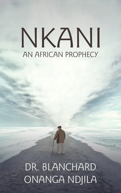Nkani an African Prophecy - Paperback