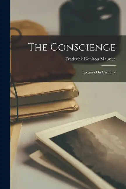 The Conscience: Lectures On Casuistry - Paperback