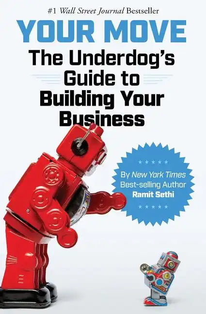 Your Move: The Underdog's Guide to Building Your Business - Paperback