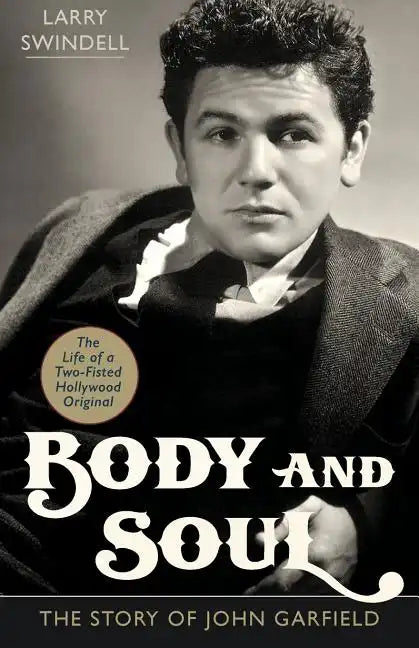 Body and Soul: The Story of John Garfield - Paperback