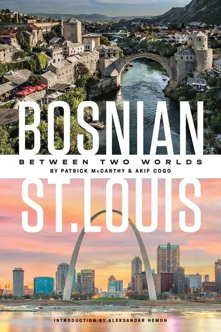 Bosnian St. Louis: Between Two Worlds - Paperback