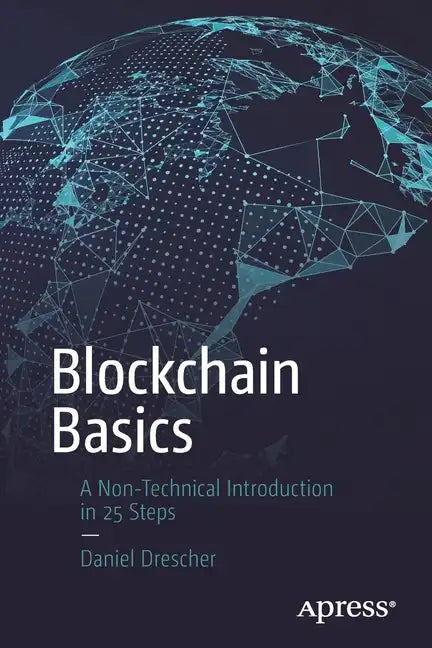 Blockchain Basics: A Non-Technical Introduction in 25 Steps - Paperback