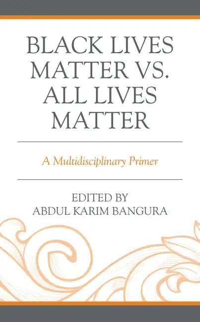 Black Lives Matter vs. All Lives Matter: A Multidisciplinary Primer - Paperback