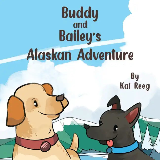Buddy and Bailey's Alaskan Adventure - Paperback