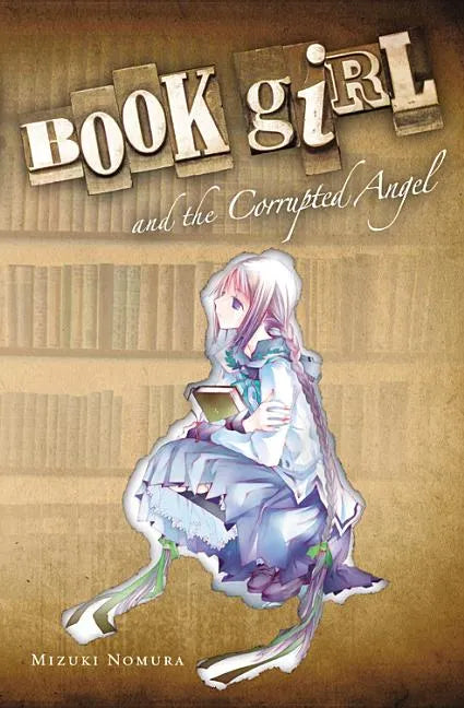 Book Girl and the Corrupted Angel (Light Novel): Volume 4 - Paperback