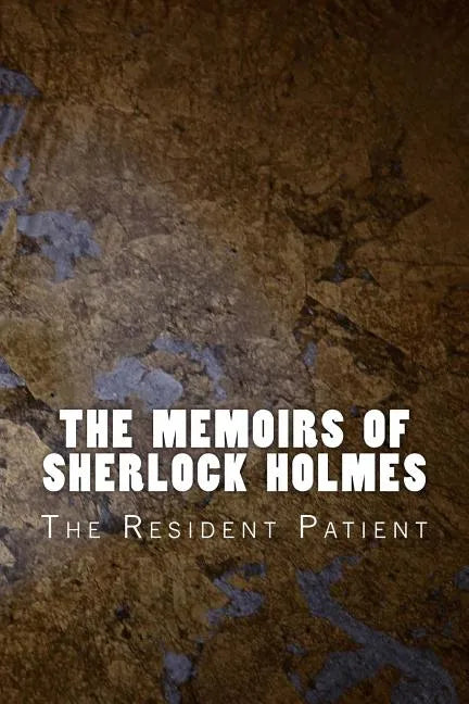 The Memoirs of Sherlock Holmes: The Resident Patient - Paperback
