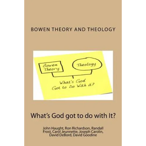 Bowen Theory and Theology: What's God Got to do with It? - Paperback