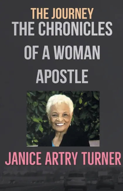 The Journey: The Chronicles of a Woman Apostle - Paperback