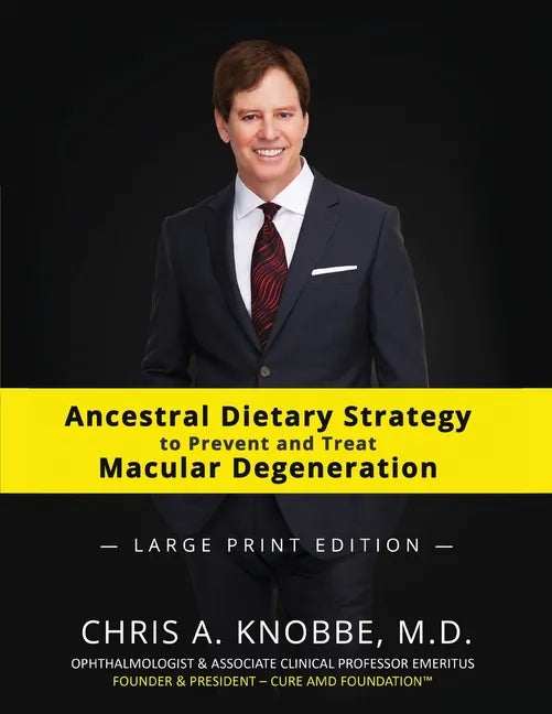 Ancestral Dietary Strategy to Prevent and Treat Macular Degeneration: Large Print Black & White Paperback Edition - Paperback