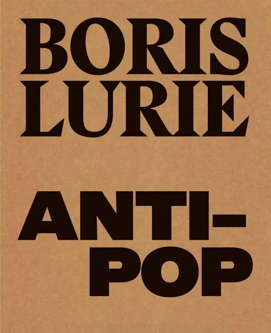Boris Lurie: Anti-Pop - Hardcover