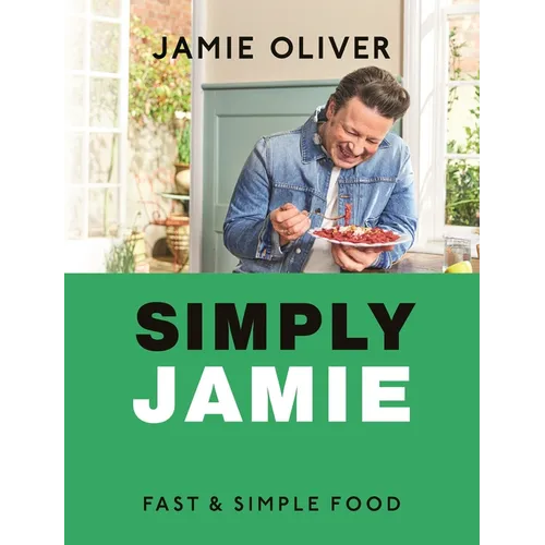 Simply Jamie: Fast & Simple Food [American Measurements] - Hardcover