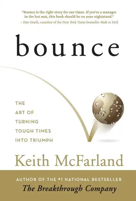 Bounce: The Art of Turning Tough Times in Triumph - Hardcover