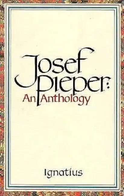Josef Pieper: An Anthology - Paperback