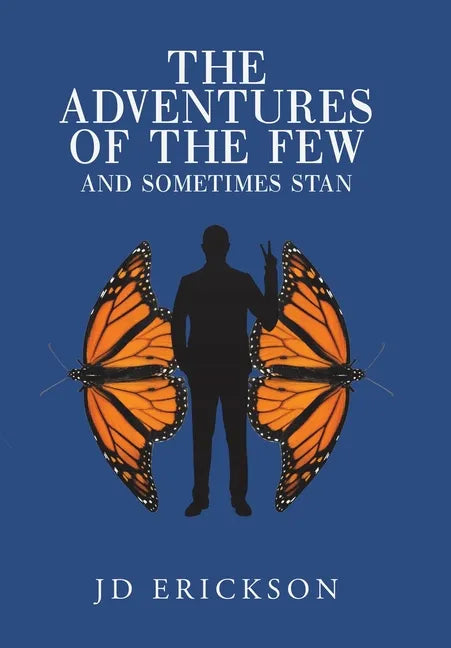 The Adventures of the Few and Sometimes Stan - Hardcover