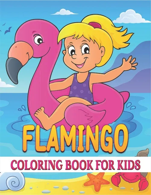 Flamingo Coloring Book For Kids: Best Flamingo Coloring Book Kids - Paperback