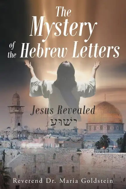 The Mystery of the Hebrew Letters: Jesus Revealed - Paperback