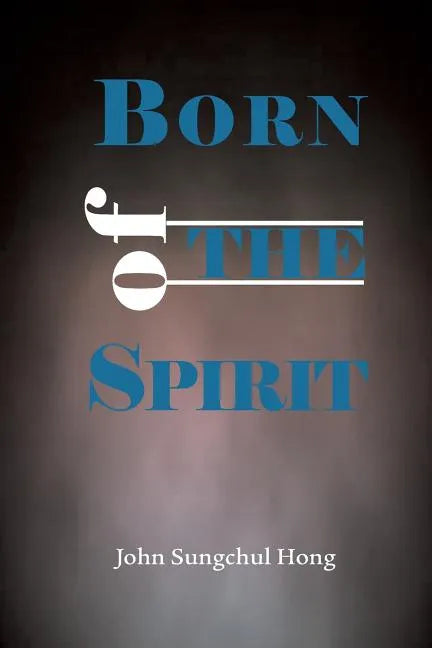 Born of the Spirit - Paperback