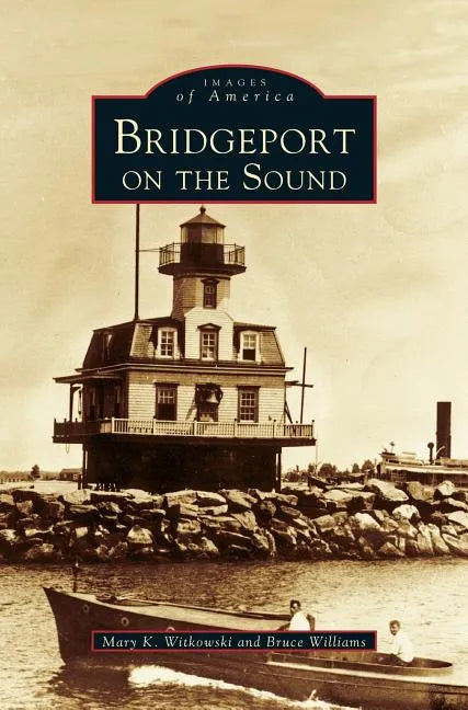 Bridgeport on the Sound - Hardcover
