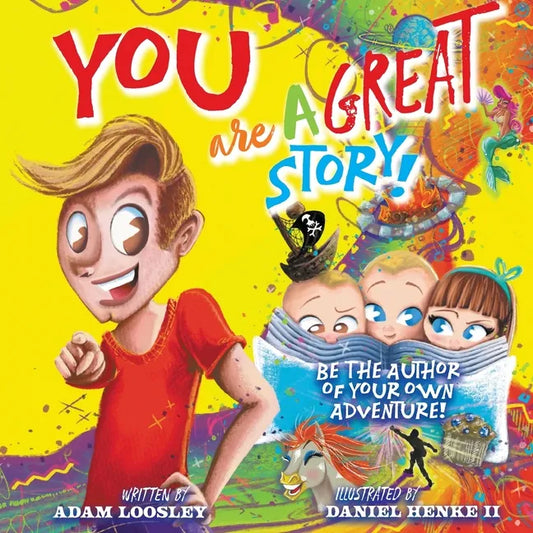 YOU Are A Great Story: Be The Author Of Your Own Adventure! - Paperback