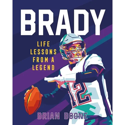 Brady: Life Lessons from a Legend - Hardcover