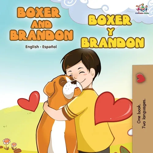 Boxer and Brandon Boxer y Brandon: English Spanish Bilingual Book - Paperback