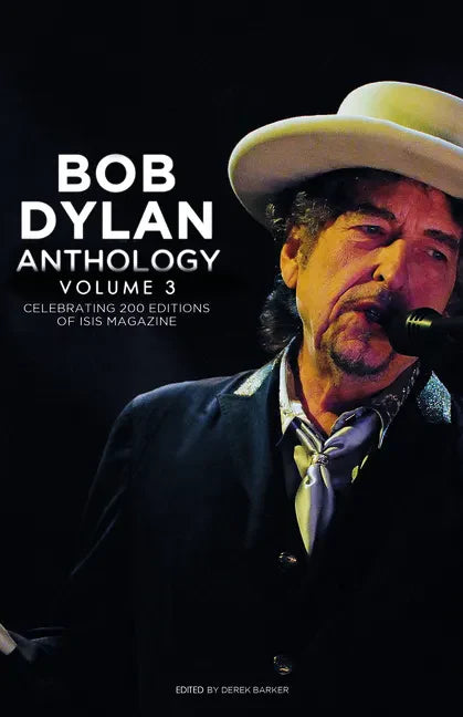 Bob Dylan Anthology Volume 3: Celebrating the 200th Isis Edition - Hardcover