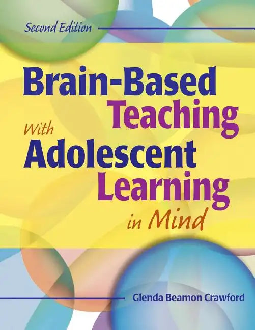 Brain-Based Teaching with Adolescent Learning in Mind - Paperback