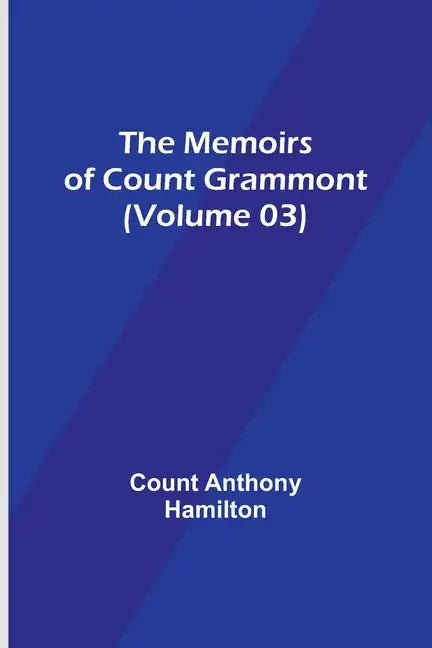The Memoirs of Count Grammont (Volume 03) - Paperback